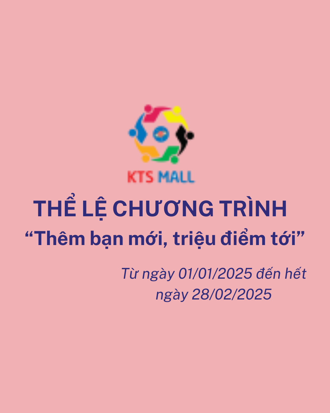 THỂ LỆ CHƯƠNG TRÌNH  “Thêm bạn mới, triệu điểm tới” Từ ngày 01/01/2025 đến hết ngày 28/02/2025